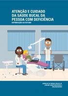 Atenção e Cuidado da Saúde Bucal da Pessoa com Deficiência: introdução ao estudo 