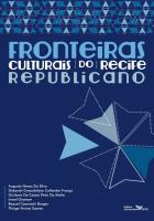 Fronteiras culturais do Recife Republicano