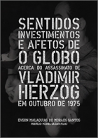 Sentidos, investimentos e afetos de O Globo acerca do assassinato de Vladimir Herzog em outubro de 1975