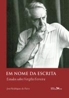 Em nome da escrita : estudos sobre Vergílio Ferreira