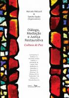 Diálogo, mediação e justiça restaurativa : cultura de paz