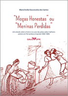 "Moças honestas" ou "meninas perdidas": um estudo sobre a honra e os usos da justiça pelas mulheres pobres em Pernambuco Imperial (1860-1888)