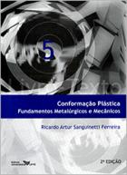 Conformação plástica: fundamentos metalúrgicos e mecânicos - 2° Ed.