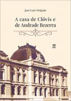 A casa de Clóvis e de Andrade Bezerra
